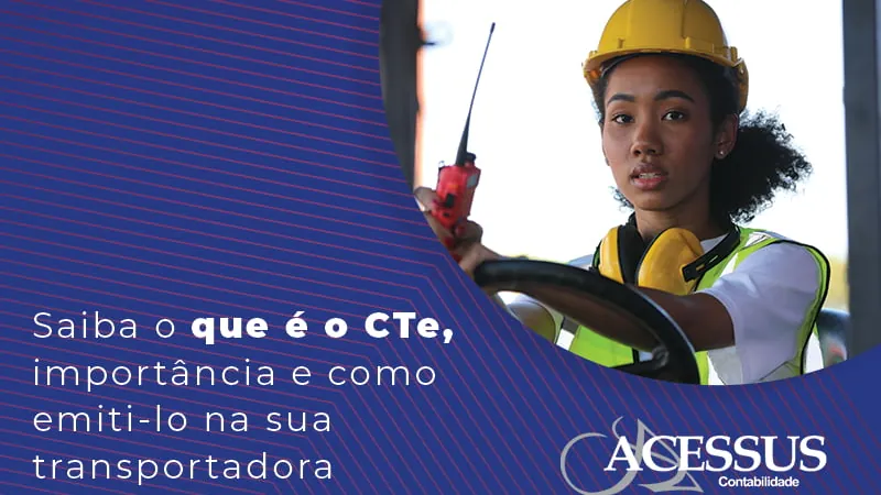 CTe: entenda como emiti-lo em sua transportadora