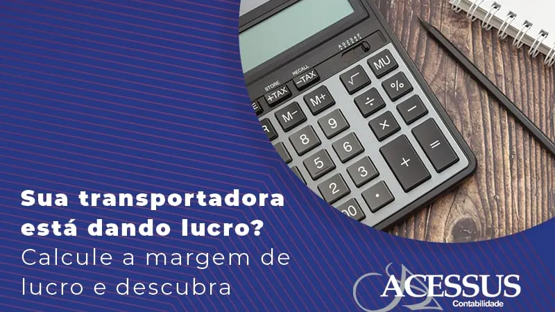 Calcule a margem de lucro de sua transportadora e saiba se está tendo lucros
