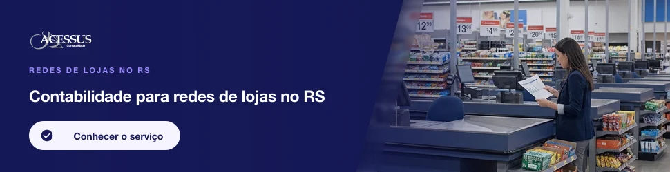 Contabilidade para redes de lojas no RS: Redes de lojas no RS, Acessus Contabilidade