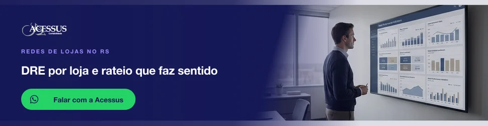 DRE por loja e rateio que faz sentido: fale com a Acessus Contabilidade pelo WhatsApp