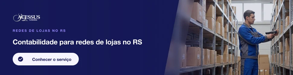 Contabilidade para redes de lojas no RS: Redes de lojas no RS, Acessus Contabilidade