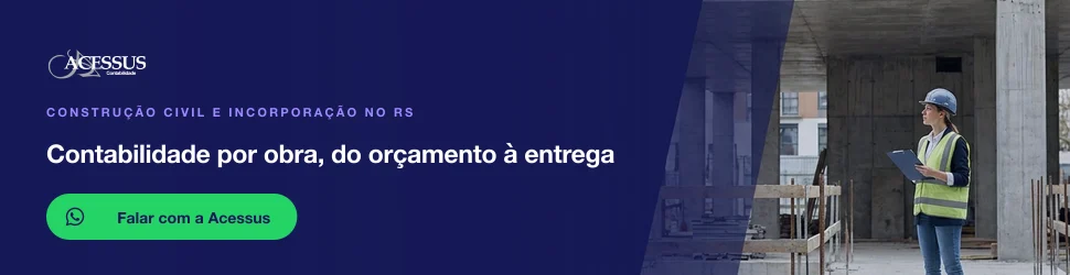 Contabilidade por obra, do orçamento à entrega: fale com a Acessus Contabilidade pelo WhatsApp