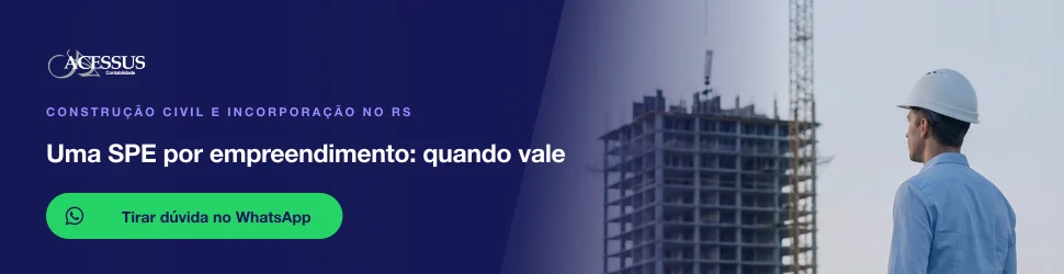 Uma SPE por empreendimento: quando vale: fale com a Acessus Contabilidade pelo WhatsApp