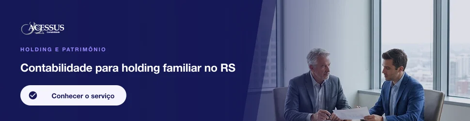 Contabilidade para holding familiar no RS: Holding e patrimônio, Acessus Contabilidade
