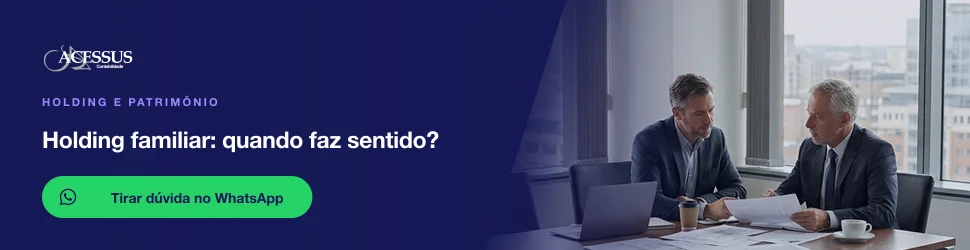 Holding familiar: quando faz sentido?: fale com a Acessus Contabilidade pelo WhatsApp
