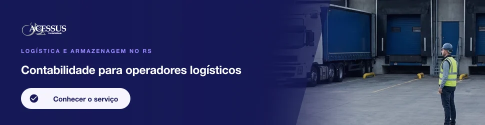 Contabilidade para operadores logísticos: Logística e armazenagem no RS, Acessus Contabilidade