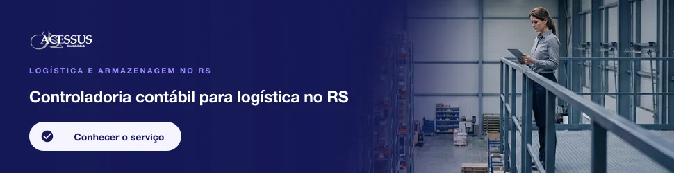 Controladoria contábil para logística no RS: Logística e armazenagem no RS, Acessus Contabilidade