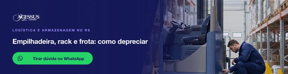 Empilhadeira, rack e frota: como depreciar: fale com a Acessus Contabilidade pelo WhatsApp