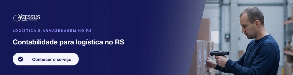Contabilidade para logística no RS: Logística e armazenagem no RS, Acessus Contabilidade