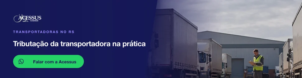 Tributação da transportadora na prática: fale com a Acessus Contabilidade pelo WhatsApp