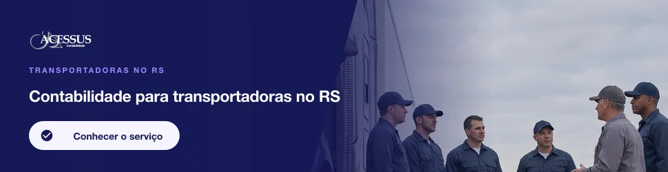 Contabilidade para transportadoras no RS: Transportadoras no RS, Acessus Contabilidade